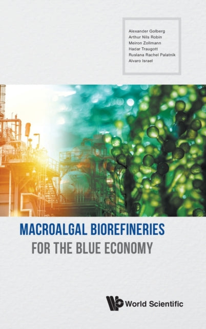 Book cover of: Macroalgal Biorefineries For The Blue Economy. By: Alexander Golberg