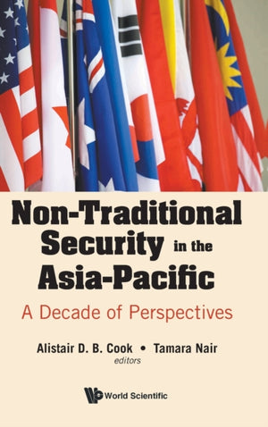 Non-traditional Security In The Asia-pacific: A Decade Of Perspectives