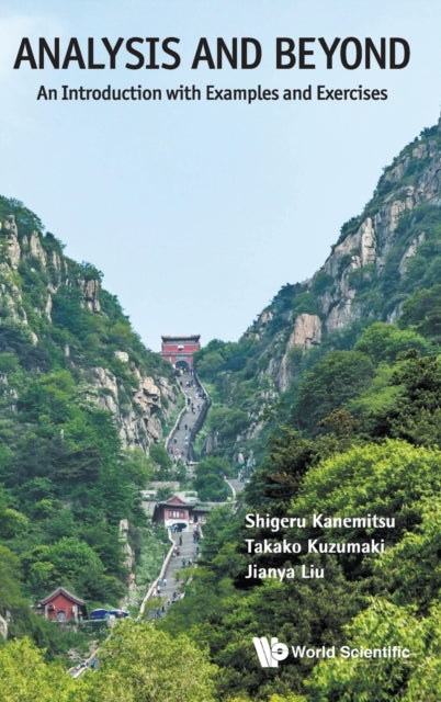 Book cover of: Analysis And Beyond: An Introduction With Examples And Exercises. By: Shigeru Kanemitsu