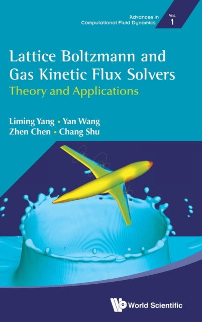 Book cover of: Lattice Boltzmann And Gas Kinetic Flux Solvers: Theory And Applications. By: AL