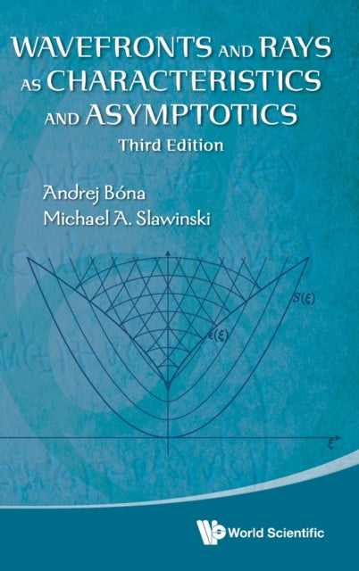 Book cover of: Wavefronts And Rays As Characteristics And Asymptotics (Third Edition). By: AL