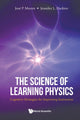 Book cover of: Science Of Learning Physics, The: Cognitive Strategies For Improving Instruction. By: Jose P. Mestre