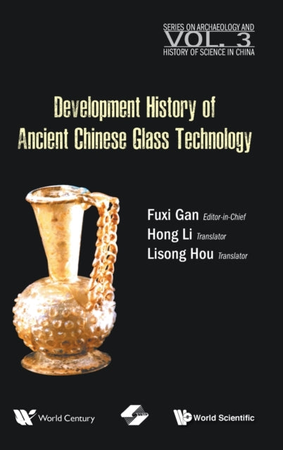 Book cover of: History of Ancient Chinese Glass Technique Development. By: Fuxi Gan