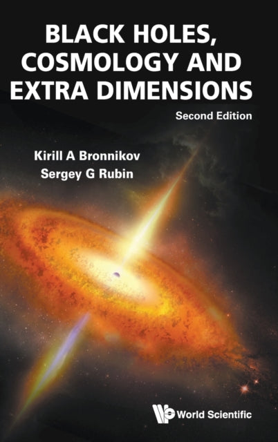 Book cover of: Black Holes, Cosmology And Extra Dimensions. By: Kirill A. Bronnikov