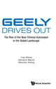 Book cover of: Geely Drives Out: The Rise Of The New Chinese Automaker In The Global Landscape. By: Hua Wang