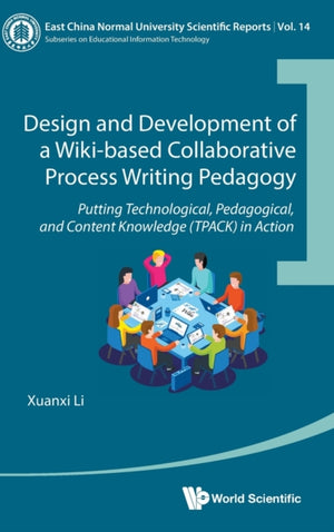 Design And Development Of A Wiki-based Collaborative Process Writing Pedagogy