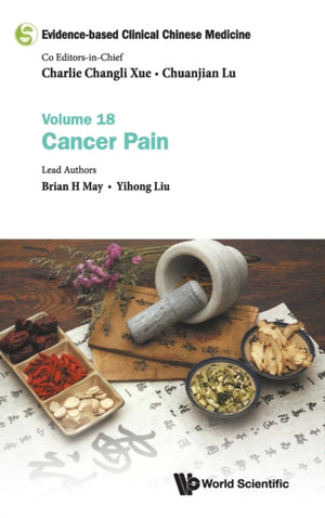 Evidence-based Clinical Chinese Medicine - Volume 18: Cancer Pain