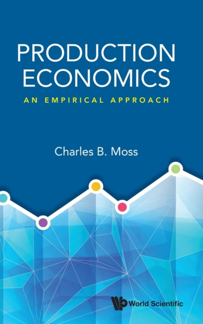 Book cover of: Production Economics: An Empirical Approach. By: Charles B. Moss