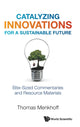 Book cover of: Catalyzing Innovations For A Sustainable Future: Bite-sized Commentaries And Resource Materials. By: Thomas.