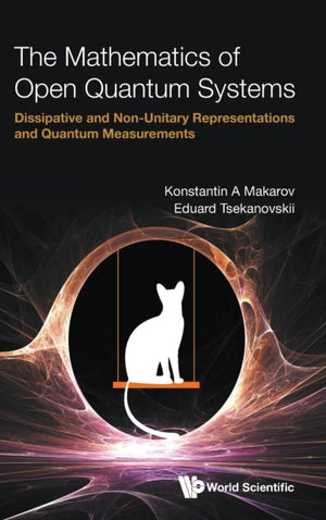 Mathematics Of Open Quantum Systems, The