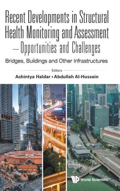 Book cover of: Recent Developments In Structural Health Monitoring And Assessment - Opportunities And Challenges: Bridges, Buildings And Other Infrastructures. By: Achintya Haldar