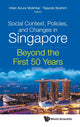 Book cover of: Social Context, Policies, And Changes In Singapore: Beyond The First 50 Years. By: Intan Azura Mokhtar