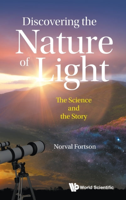 Book cover of: Discovering The Nature Of Light: The Science And The Story. By: E. Norval Fortson