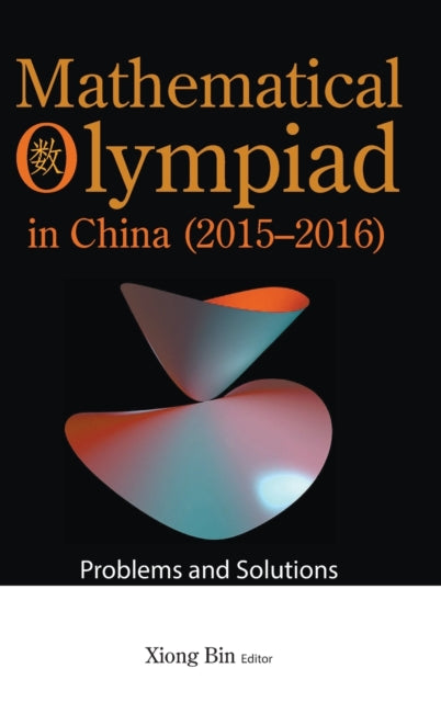 Book cover of: Mathematical Olympiad In China (2015-2016): Problems And Solutions. By: Bin Xiong