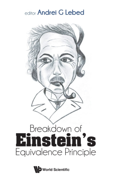 Book cover of: Breakdown Of Einstein's Equivalence Principle. By: A. G. Lebed