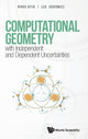 Book cover of: Computational Geometry With Independent And Dependent Uncertainties. By: Leo Joskowicz