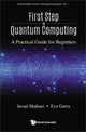 Book cover of: First Step To Quantum Computing: A Practical Guide For Beginners. By: ELOISE