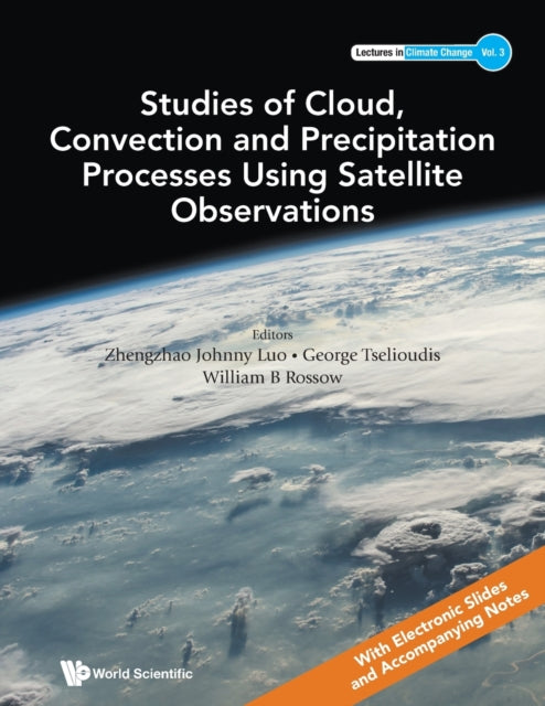 Book cover of: Studies Of Cloud, Convection And Precipitation Processes Using Satellite Observations. By: Zhengzhao Johnny Luo