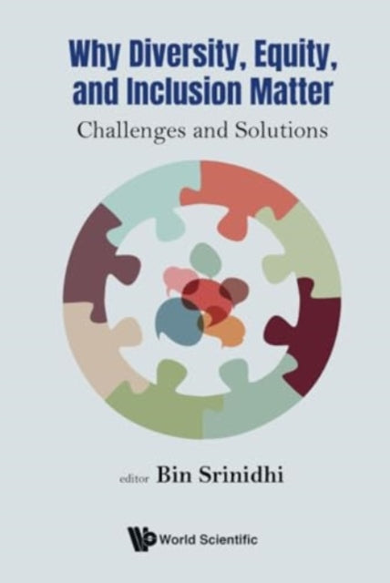 Book cover of: Why Diversity, Equity, And Inclusion Matter: Challenges And Solutions. By: Bindiganavale N. Srinidhi