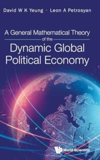 Book cover of: General Mathematical Theory Of The Dynamic Global Political Economy, A. By: PETROSYAN
