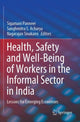 Book cover of: Health, Safety and Well-Being of Workers in the Informal Sector in India. By: Sigamani Panneer