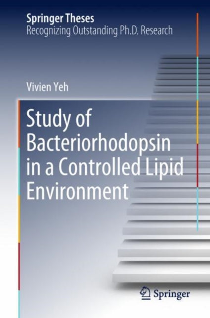 Book cover of: Study of Bacteriorhodopsin in a Controlled Lipid Environment. By: Vivien Yeh