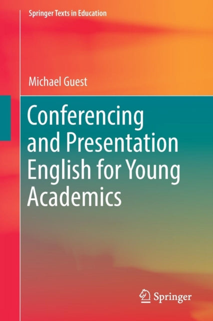 Book cover of: Conferencing and Presentation English for Young Academics. By: Michael Guest
