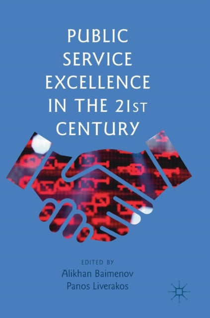 Book cover of: Public Service Excellence in the 21st Century. By: Alikhan Baimenov