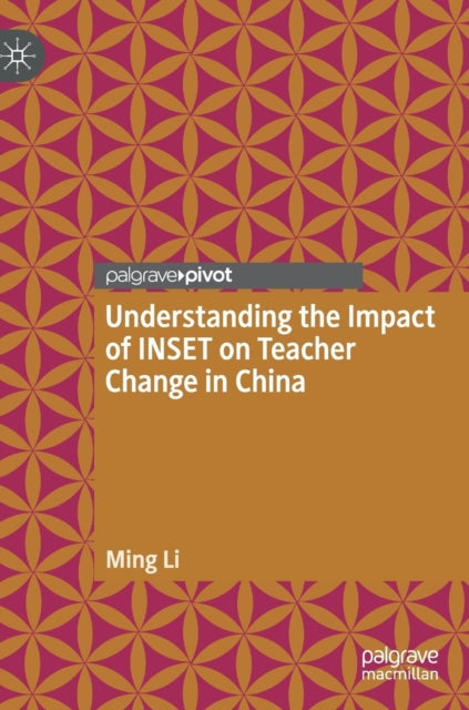 Book cover of: Understanding the Impact of INSET on Teacher Change in China. By: Ming Li