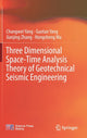 Book cover of: Three Dimensional Space-Time Analysis Theory of Geotechnical Seismic Engineering. By: Changwei Yang