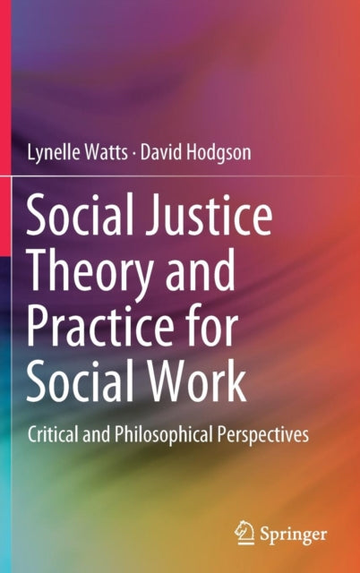 Book cover of: Social Justice Theory and Practice for Social Work. By: Lynelle Watts