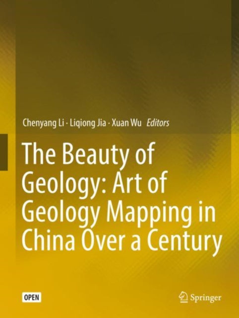 Book cover of: Beauty of Geology: Art of Geology Mapping in China Over a Century. By: Chenyang Li