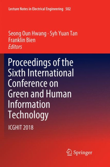Book cover of: Proceedings of the Sixth International Conference on Green and Human Information Technology. By: Seong Oun Hwang