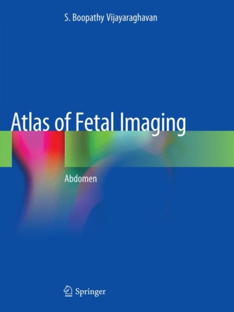 Book cover of: Atlas of Fetal Imaging. By: S. Boopathy Vijayaraghavan