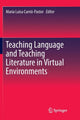 Book cover of: Teaching Language and Teaching Literature in Virtual Environments
