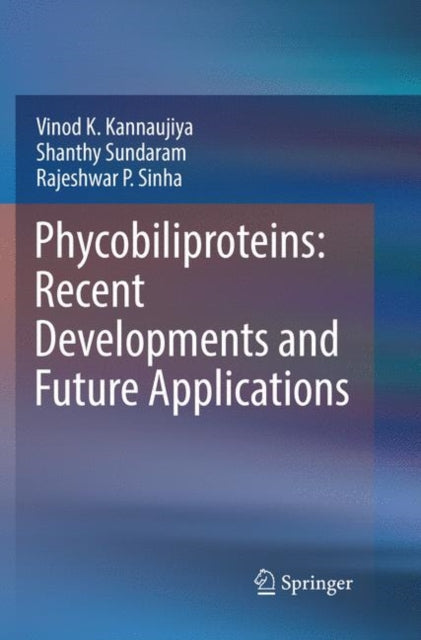 Book cover of: Phycobiliproteins: Recent Developments and Future Applications. By: Vinod K. Kannaujiya