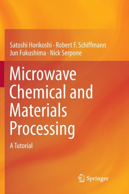 Book cover of: Microwave Chemical and Materials Processing. By: Satoshi Horikoshi