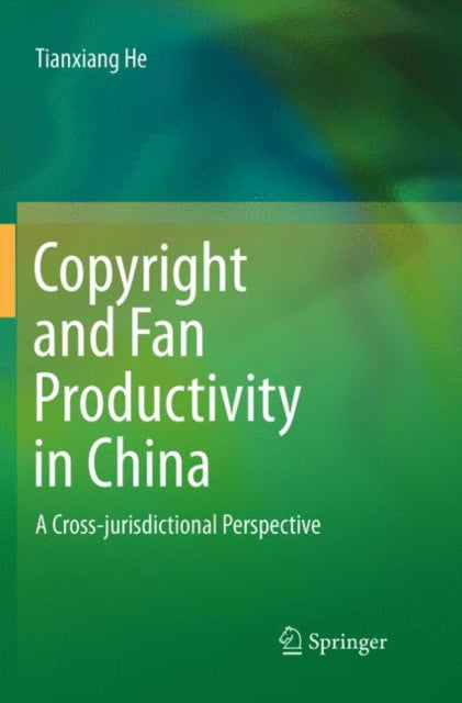 Book cover of: Copyright and Fan Productivity in China. By: Tianxiang He