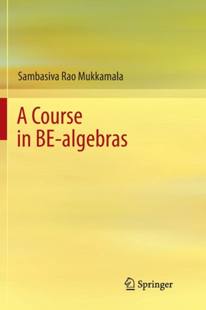 A Course in BE-algebras