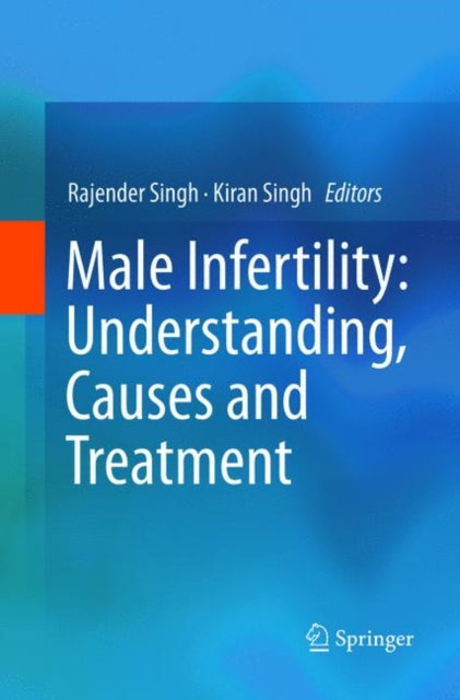 Book cover of: Male Infertility: Understanding, Causes and Treatment. By: RAJENDER SINGH
