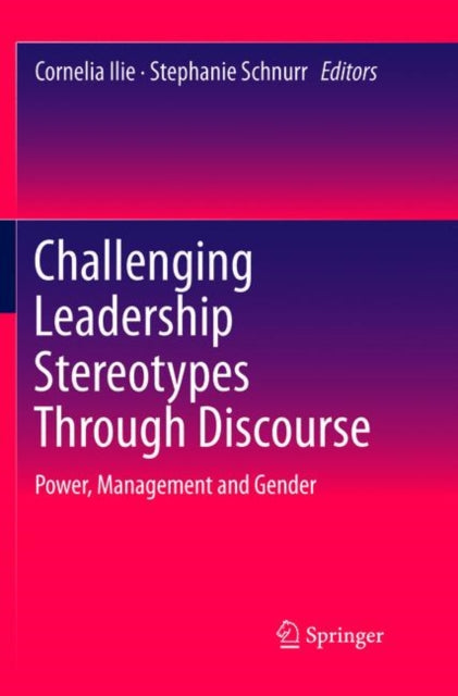 Book cover of: Challenging Leadership Stereotypes Through Discourse. By: Cornelia Ilie
