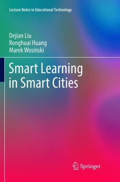 Book cover of: Smart Learning in Smart Cities. By: Dejian Liu
