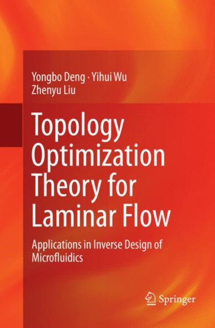 Book cover of: Topology Optimization Theory for Laminar Flow. By: Yongbo Deng