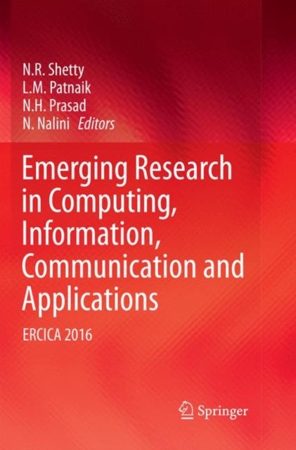 Book cover of: Emerging Research in Computing, Information, Communication and Applications. By: N. R. Shetty