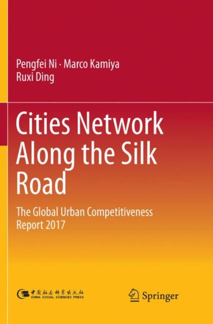 Book cover of: Cities Network Along the Silk Road. By: Pengfei Ni