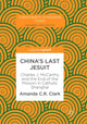 Book cover of: China’s Last Jesuit. By: Amanda C. R. Clark