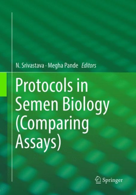 Book cover of: Protocols in Semen Biology (Comparing Assays). By: N. Srivastava