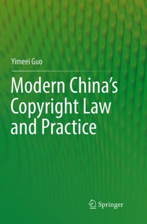 Modern China’s Copyright Law and Practice
