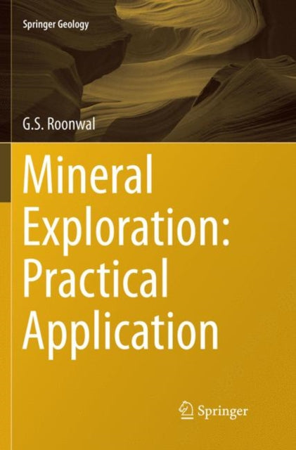 Book cover of: Mineral Exploration: Practical Application. By: G.S. Roonwal