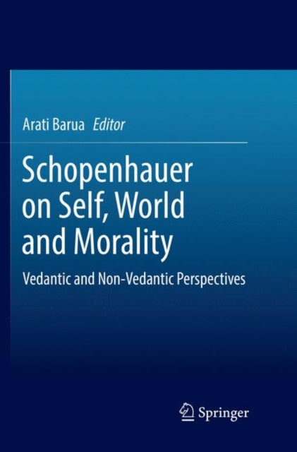 Book cover of: Schopenhauer on Self, World and Morality. By: Arati Barua